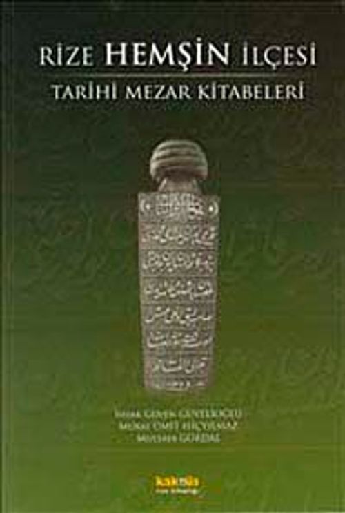 Rize Hemşin İlçesi Tarihi Mezar Kitabeleri
