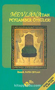 Mevlana'dan Peygamber Öyküleri - İsmail Fatih Ceylan