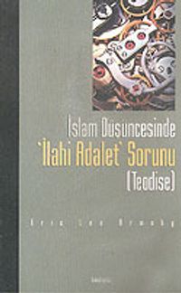 İslam Düşüncesinde İlahi Adalet Sorunu (Teodise)