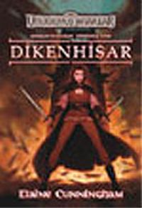 Dikenhisar / Unutulmuş Diyarlar Şarkılar ve Kılıçlar 4. Kitap