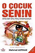 O Çocuk Senin Ama Sen Onu Hiç Anlamıyorsun (cep boy)