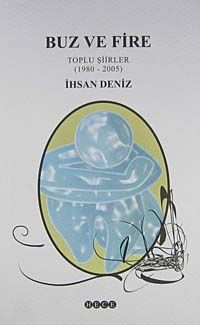 Buz ve Fire & Toplu Şiirler (1980-2005)