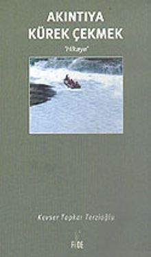 Akıntıya Kürek Çekmek