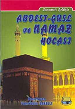 Sünnetteki Şekliyle Abdest-Gusl ve Namaz Hocası (Cep Boy)