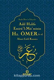 Adil Halife Emirü'l-Mü'minin Hz. Ömer (r.a.) & Saadet Devri'ni İsteyenler - Prof. Dr. Ahmet Lütfi Kazancı