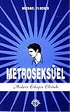 Metroseks&uuml;el Modern Erkeğin Elkitabı