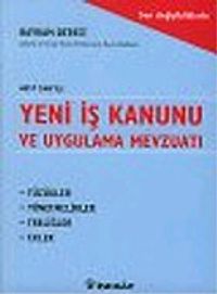Yeni İş Kanunu ve Uygulama Mevzuatı