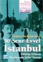 30 Sene Evvel İstanbul & 1900'lü Yılların Başlarında Şehir Hayatı