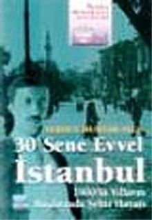 30 Sene Evvel İstanbul & 1900'lü Yılların Başlarında Şehir Hayatı