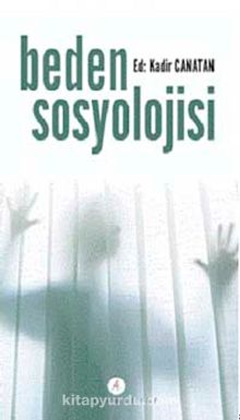 Beden Sosyolojisi - Kadir Canatan