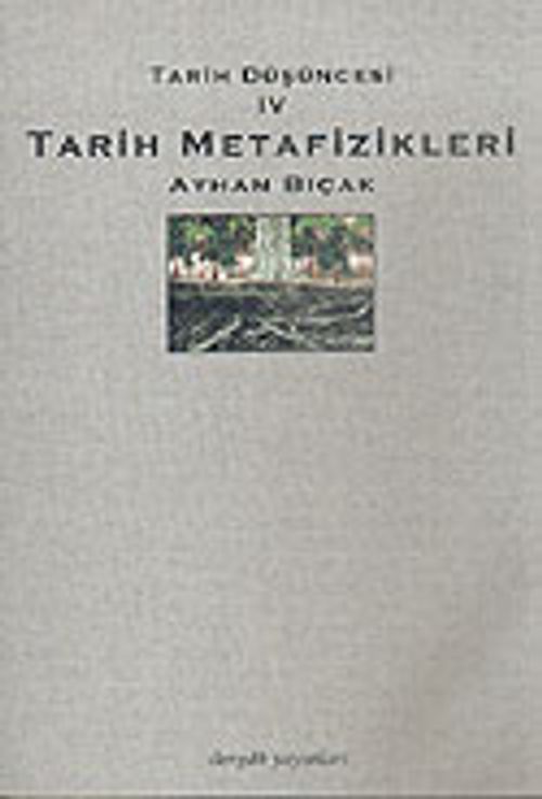 Tarih Düşüncesi 4 (Tarih Metafizikleri)