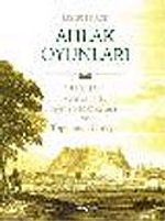 Ahlak Oyunları/1540-1541 Osmanlı'da Ayntab Mahkemesi ve Toplumsal Cinsiyet