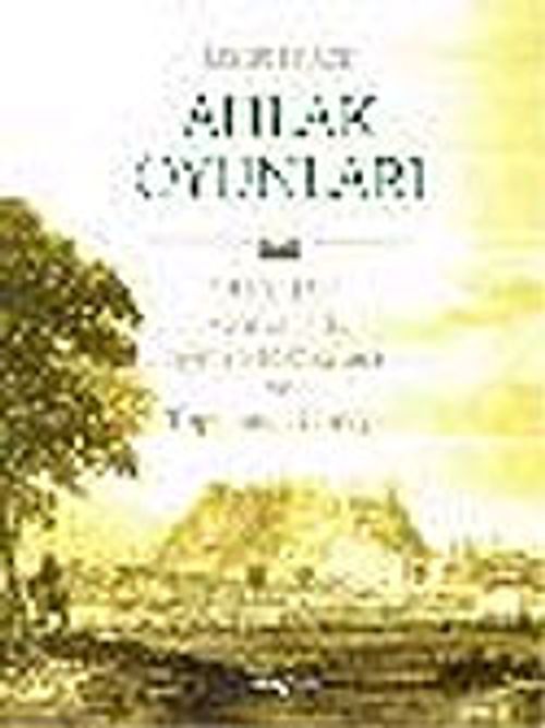 Ahlak Oyunları/1540-1541 Osmanlı'da Ayntab Mahkemesi ve Toplumsal Cinsiyet