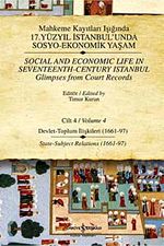 Mahkeme Kayıtları Işığında 17. Yüzyıl İstanbulunda Sosyo-Ekonomik Yaşam - Cilt 4 & Devlet - Toplum İlişkileri ( 1661-97)