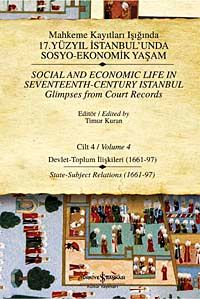 Mahkeme Kayıtları Işığında 17. Yüzyıl İstanbulunda Sosyo-Ekonomik Yaşam - Cilt 4 & Devlet - Toplum İlişkileri ( 1661-97)