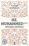 Hz. Muhammed (S.A.V.) Hicazlı Sevgili
