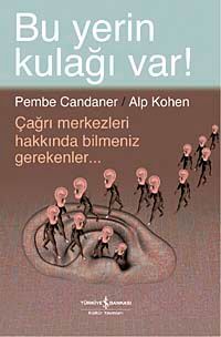 Bu Yerin Kulağı Var! & Çağrı Merkezleri Hakkında Bilmeniz Gerekenler