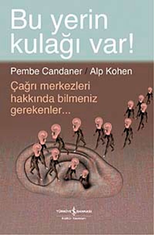 Bu Yerin Kulağı Var! & Çağrı Merkezleri Hakkında Bilmeniz Gerekenler