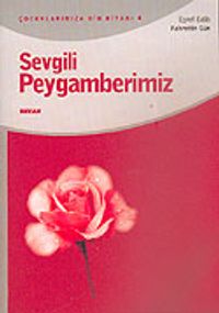 Sevgili Peygamberimiz