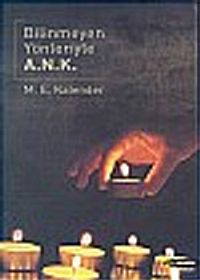 Bilinmeyen Yönleriyle A. N. K.