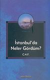 İstanbul'da Neler G&ouml;rd&uuml;m?/C.N.F. KOD:8-I-1