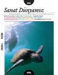 Sanat Dünyamız Üç Aylık Kültür ve Sanat Dergisi Sayı:153 Temmuz-Ağustos 2016