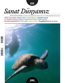 Sanat Dünyamız Üç Aylık Kültür ve Sanat Dergisi Sayı:153 Temmuz-Ağustos 2016