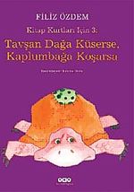 Tavşan Dağa Küserse, Kaplumbağa Koşarsa / Kitap Kurtları İçin 3: