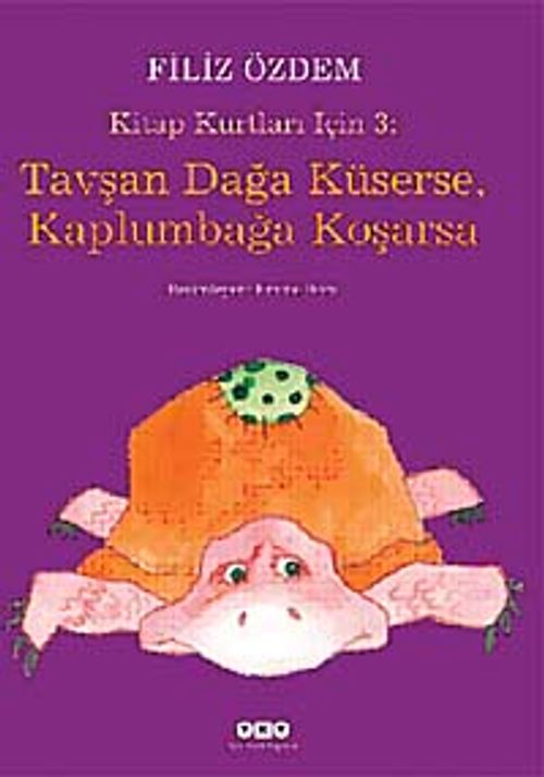 Tavşan Dağa Küserse, Kaplumbağa Koşarsa / Kitap Kurtları İçin 3:
