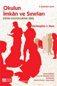 Okulun İmkan ve Sınırları: Eğitim Sosyolojisine Giriş - Christopher J. Hurn