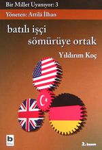 Bir Millet Uyanıyor! 3/Batılı İşçi Sömürüye Ortak