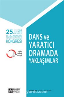 25. Uluslararası Eğitimde Yaratıcı Drama Kongresi - Dans ve Yaratıcı Dramada Yaklaşımlar - Ömer Adıgüzel
