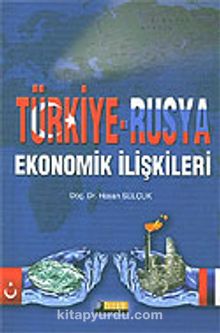Türkiye-Rusya Ekonomik İlişkileri