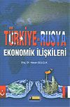 T&uuml;rkiye-Rusya Ekonomik İlişkileri