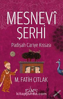 Mesnevi Şerhi & Padişah Cariye Kıssası - M. Fatih Çıtlak
