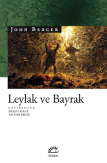 Leylak Ve Bayrak - John Berger