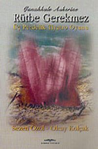 Çanakkale Askerine Rütbe Gerekmez (tiyatro)