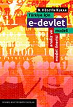Türkiye İçin E-Devlet Modeli/Devlet Baba'dan E-Devlet'e/Analiz ve Model Önerisi