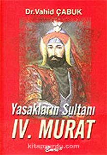 Yasakların Sultanı IV. Murat