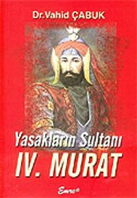 Yasakların Sultanı IV. Murat