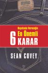 Hayatında Vereceğin En &Ouml;nemli 6 Karar