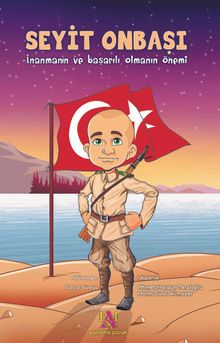 Seyit Onbaşı & İnanmanın ve Başarılı Olmanın Önemi