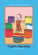 Tişört Fabrikası / Öykülerle Kavramlar Serisi 4 (Ciltli)