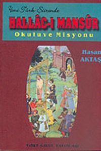 Yeni Türk Şiirinde Hallac-ı Mansur Okulu ve Misyonu