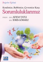 Kendinize Rabbimize Çevremize Karşı Sorumluluklarımız (Cep Boy)