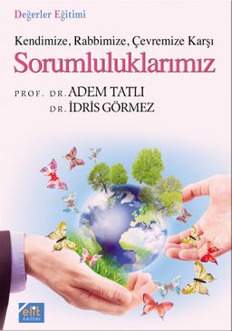 Kendinize Rabbimize Çevremize Karşı Sorumluluklarımız (Cep Boy)