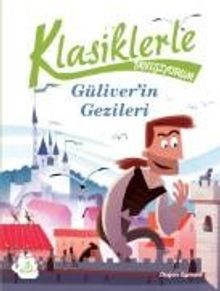 Klasiklerle Tanışıyorum / Güliver’in Gezileri