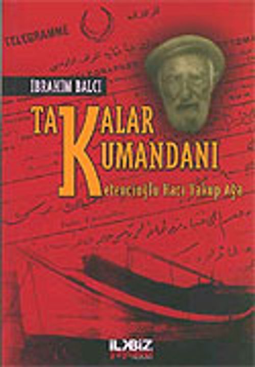 Takalar Kumandanı Ketencioğlu Hacı Yakup Ağa