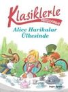 Klasiklerle Tanışıyorum / Alice Harikalar &Uuml;lkesinde