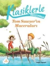 Klasiklerle Tanışıyorum / Tom Sawyer’ın Maceraları